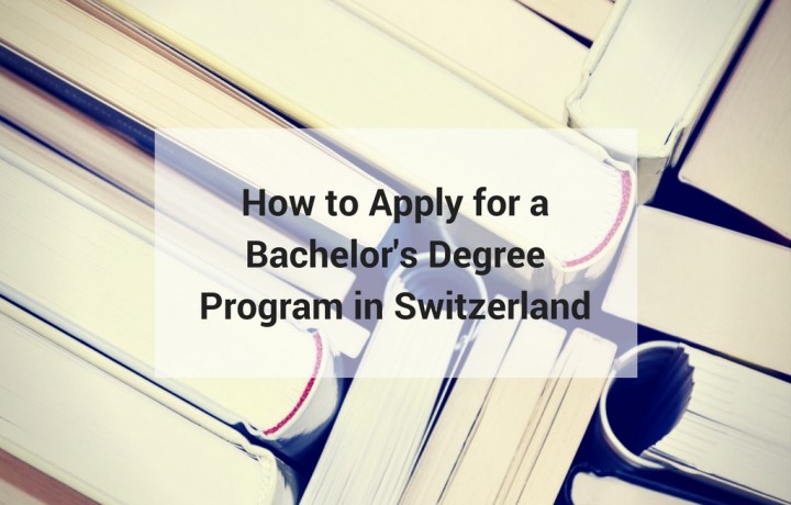 How to Apply for a Bachelor&#039;s Program in Switzerland