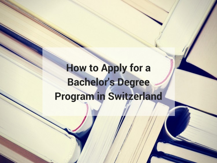 How to Apply for a Bachelor&#039;s Program in Switzerland